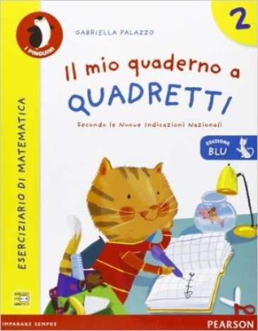 Il mio quaderno a quadretti. Ediz. blu. Per la Scuola elementare. Vol. 2