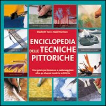 Enciclopedia Delle Tecniche Pittoriche