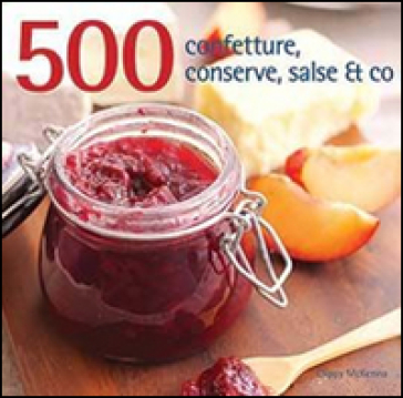 500 confetture, conserve, salse &amp; co