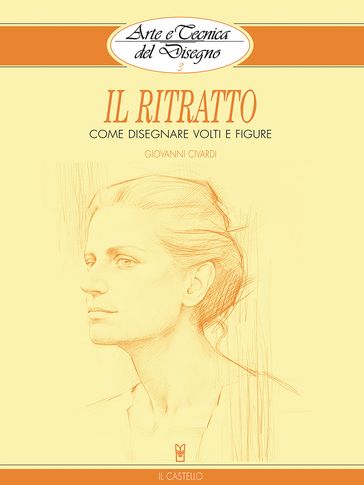 Arte e Tecnica del Disegno - 3 - Il ritratto