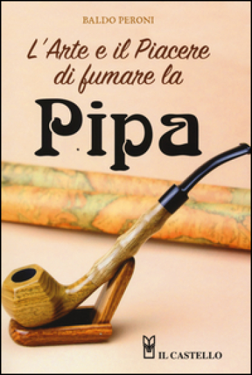 L'arte e il piacere di fumare la pipa