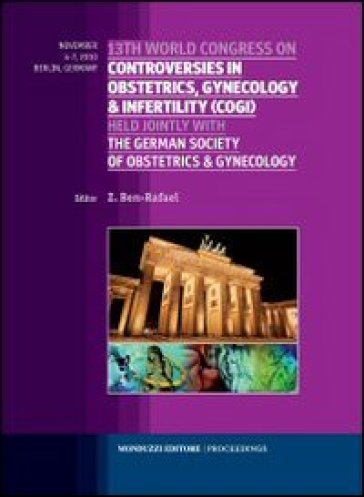 Thirteenth World Congress on controversies in obstetrics, gynecology &amp; infertility (COGI) held jointly with the german society of obstetrocs &amp; gynecology