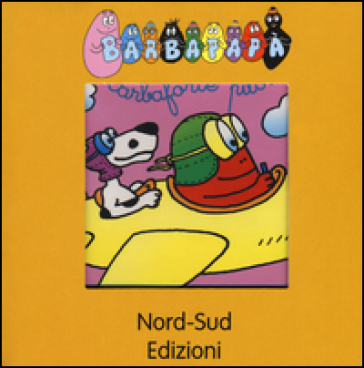 Barbapapà. Ediz. Illustrata