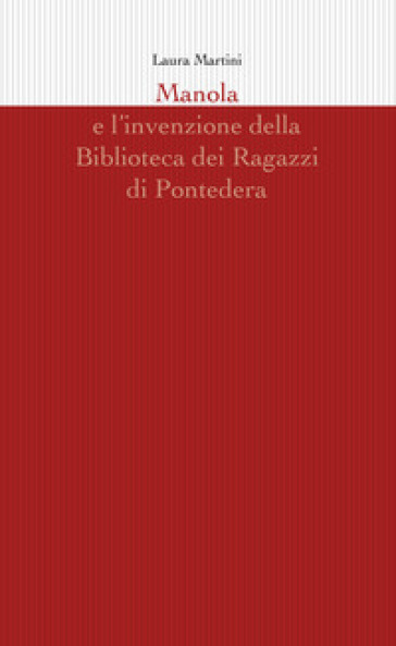 Manola e l'invenzione della Biblioteca dei Ragazzi di Pontedera