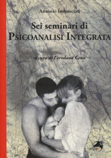 Sei Seminari Di Psicoanalisi Integrata
