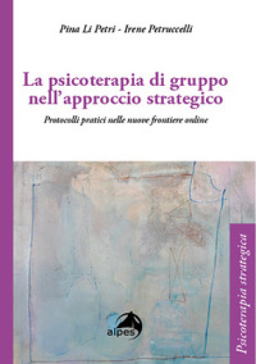 La psicoterapia di gruppo nell'approccio strategico. Dalla presenza alla telematica