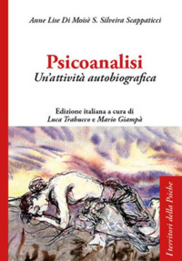 Psicoanalisi. Un'attività autobiografica