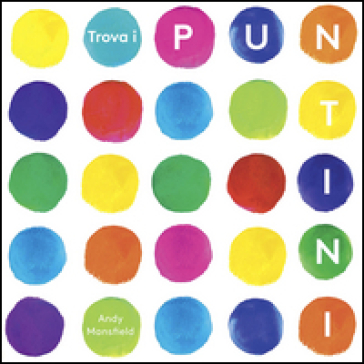 Trova i puntini. Ediz. illustrata