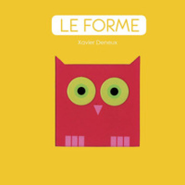 Le forme. Ediz. a colori