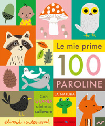 LE MIE PRIME 100 PAROLINE. LA NATURA. ED