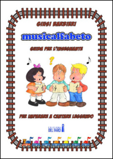 Musicalfabeto. Guida Per L'insegnante