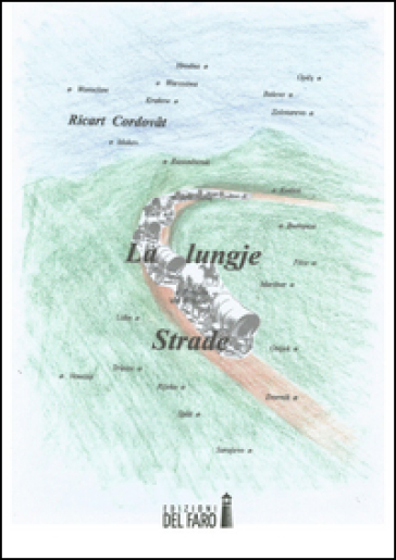 La Lungje Strade (Le Lunghe Strade). Testo Italiano E Friulano