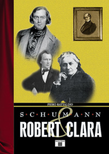 Schumann. Robert & Clara