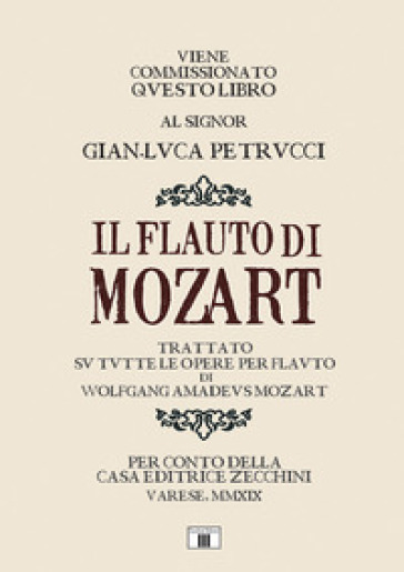 Il flauto di Mozart. Trattato su tutte le opere per flauto di Wolfgang Amadeus Mozart