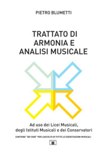 Trattato di armonia e analisi musicale. Ad uso dei Licei musicali, degli Istituti musicali e dei Conservatori. Per le Scuole superiori