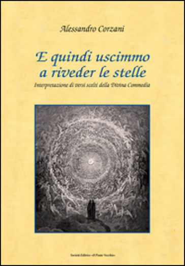 E Quindi Uscimmo A Riveder Le Stelle. Interpretazione Di Versi Scelti Della Divina Commedia