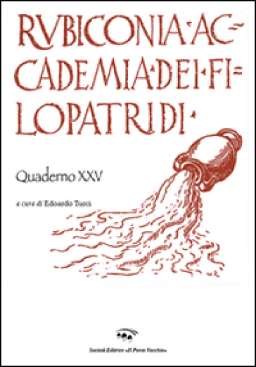 Rubiconia Accademia Dei Filopatridi. Quaderno Xxv