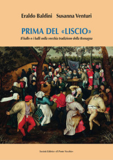 Prima del «liscio». Il ballo e i balli nella vecchia tradizione della Romagna-0