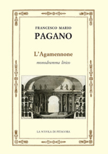 L'Agamennone. Monodramma lirico. Ediz. ampliata