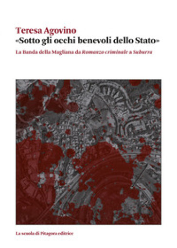 «Sotto gli occhi benevoli dello Stato». La Banda della Magliana da «Romanzo criminale» a «Suburra»