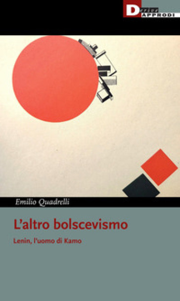 L'altro bolscevismo. Lenin, l'uomo di Kamo-0