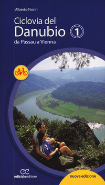 Ciclovia Del Danubio Da Passau A Vienna. Ediz. A Spirale