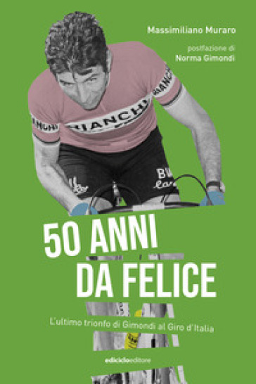 50 ANNI DA FELICE. L'ULTIMO TRIONFO DI G