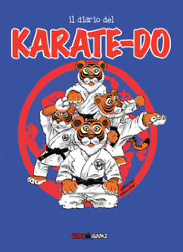 Il diario del karate-do. Ediz. illustrata
