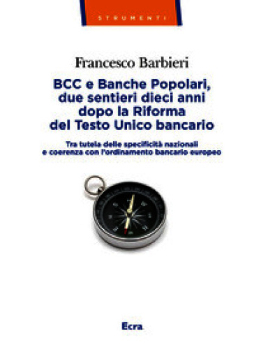 BCC e Banche Popolari, due sentieri dieci anni dopo la Riforma del Testo Unico bancario. Tra tutela delle specificità nazionali e coerenza con l'ordinamento bancario europeo