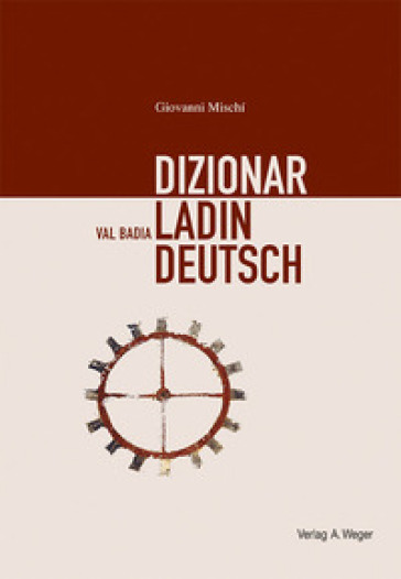 Dizionar Ladin-Deutsch-Deutsch-Ladin. Val Badia