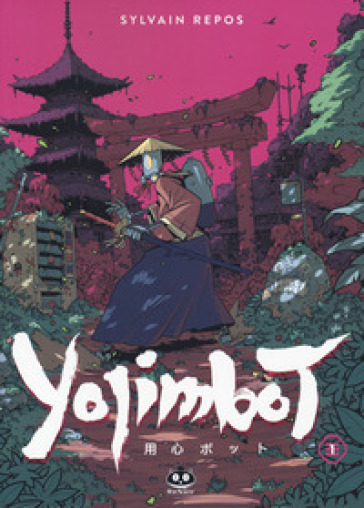 Yojimbot. Vol. 1: Silenzio metallico