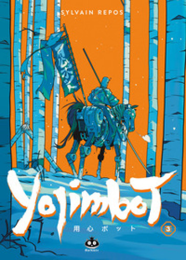 Yojimbot. Vol. 3: Neve d'acciaio
