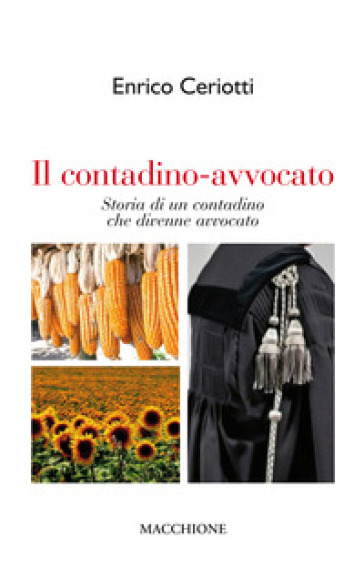 Il Contadino-Avvocato. Storia Di Un Contadino Che Divenne Avvocto
