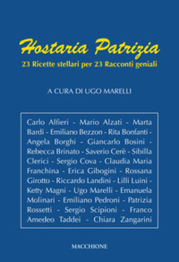 Hostaria patrizia. 23 ricette stellari per 23 racconti geniali