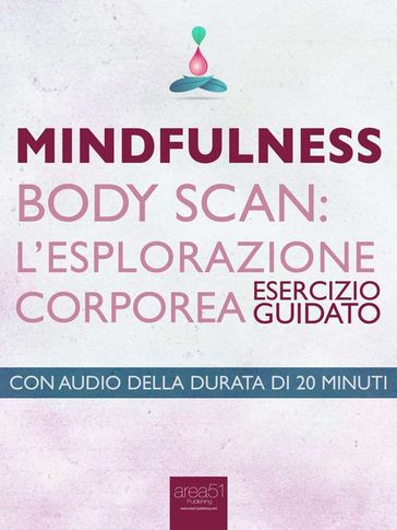 Mindfulness Body Scan. L'esplorazione corporea