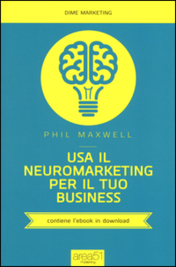 Usa il neuromarketing per il tuo business