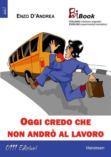 Oggi credo che non andrò al lavoro