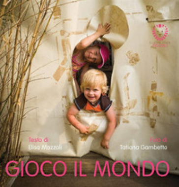 Gioco il mondo. Piccoli passi. Ediz. a colori