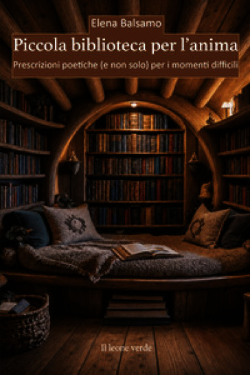 Piccola biblioteca per l'anima. Prescrizioni poetiche (e non solo) per i momenti difficili