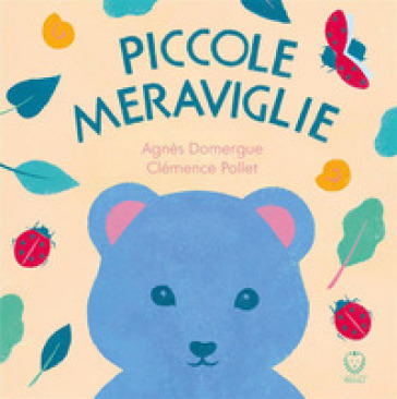 Piccole meraviglie. Ediz. a colori