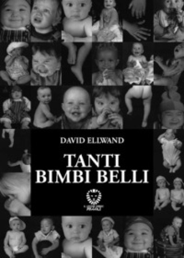Tanti Bimbi Belli – Libro Fotografico Per Bambini, Emozioni, Volti, Ritratti In Bianco E Nero
