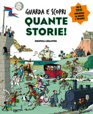 Quante storie! Guarda e scopri. Ediz. a colori