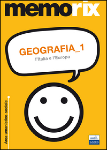 Geografia. Vol. 1: L'Italia e l'Europa