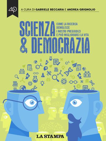 Scienza & Democrazia. Come la ricerca demolisce i nostri pregiudizi e può migliorarci la vita