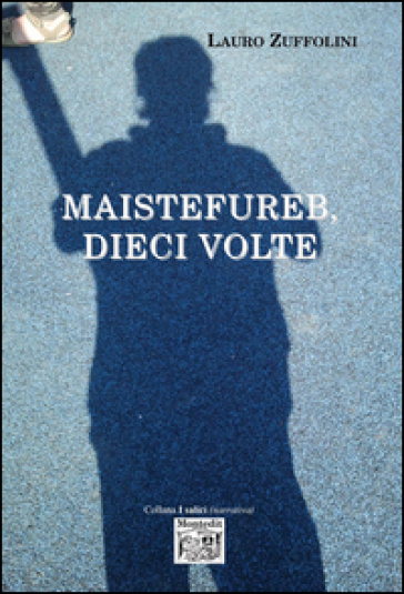 Maistefureb, dieci volte