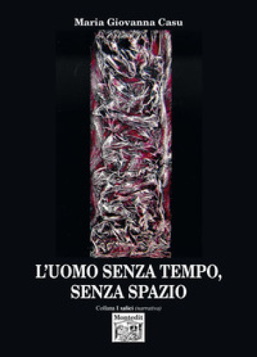 L'uomo Senza Tempo, Senza Spazio