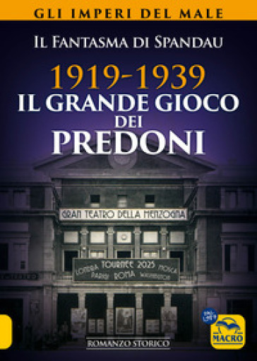 1919-1939. Il Grande Gioco Dei Predoni. Gli Imperi Del Male