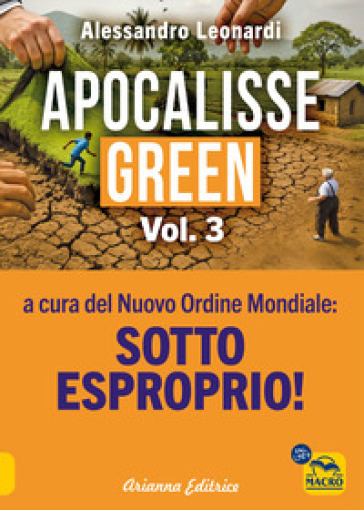 Apocalisse green. Nuova ediz.. Vol. 3: Sotto esproprio!