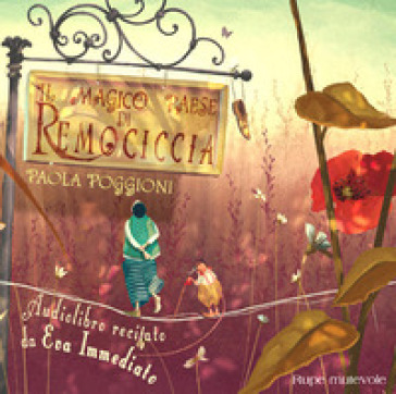 Il magico paese di Remociccia. Ediz. a colori. Con CD-Audio