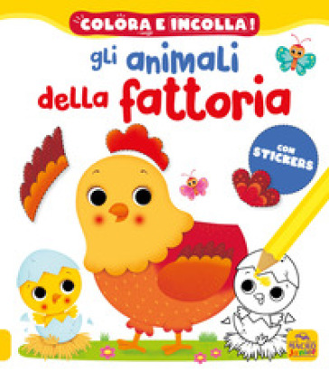 Gli animali della fattoria. Colora e incolla! Con adesivi. Ediz. a colori